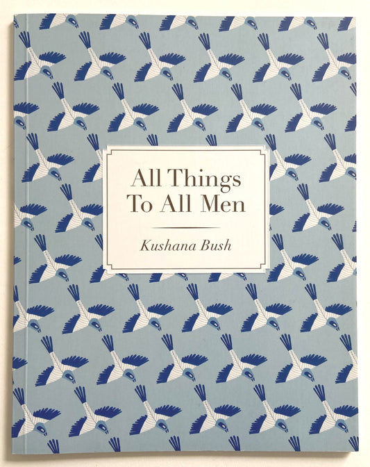 All Things to All Men - Kushana Bush
