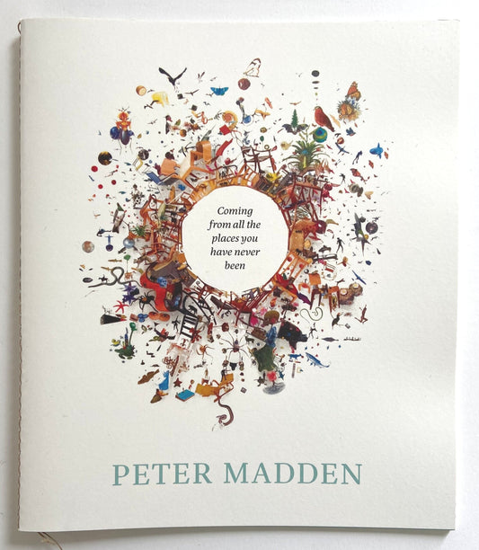 Coming from all the places you have never been - Peter Madden