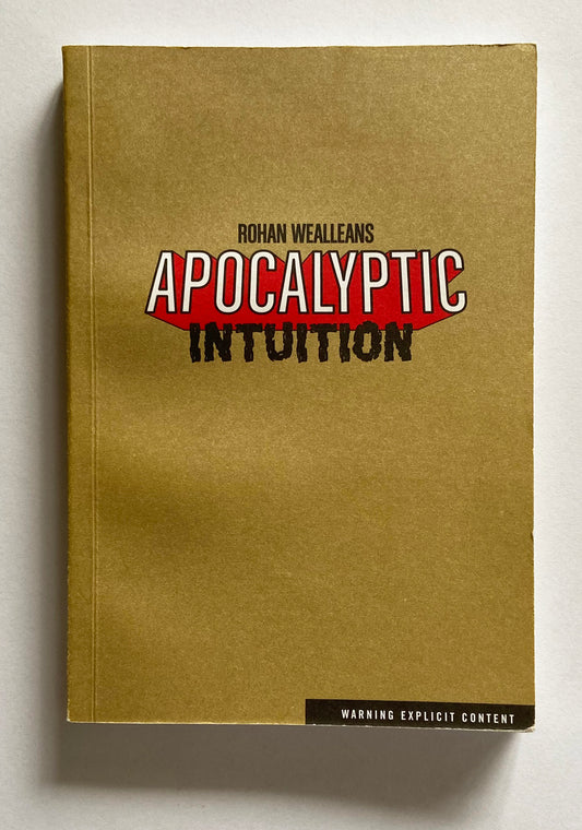 Apocalyptic Intuition - Rohan Wealleans