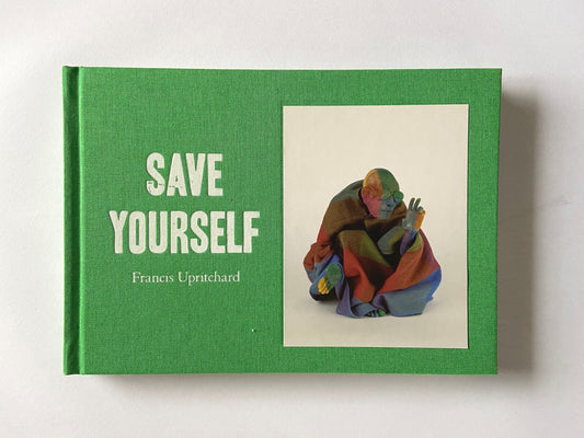 Save Yourself - Francis Upritchard